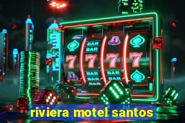 riviera motel santos