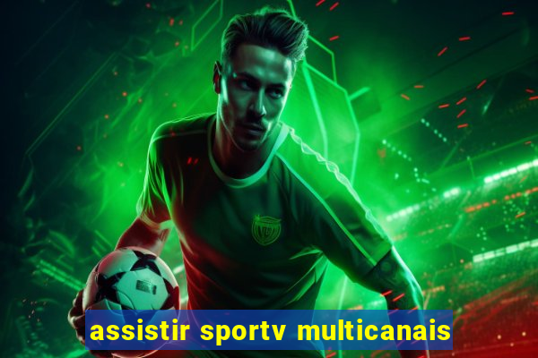 assistir sportv multicanais