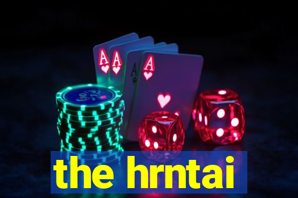 the hrntai