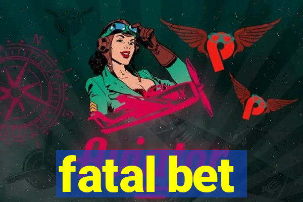 fatal bet