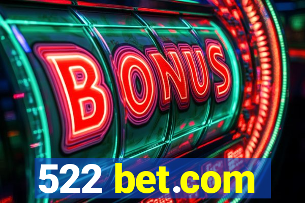 522 bet.com