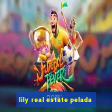 lily real estate pelada