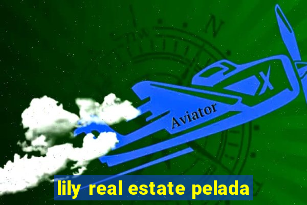 lily real estate pelada