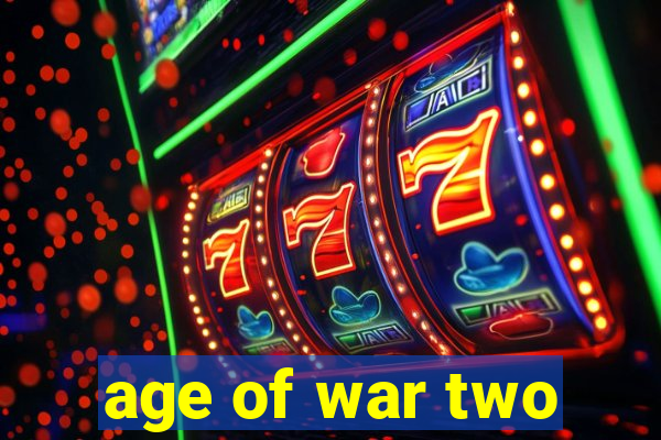 age of war two