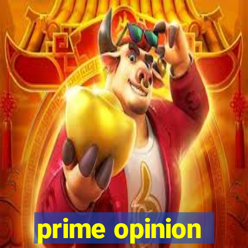 prime opinion