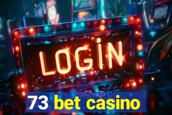 73 bet casino