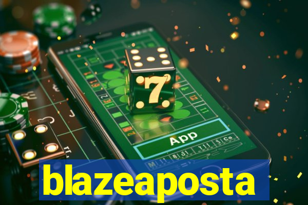 blazeaposta