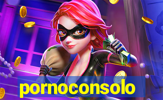 pornoconsolo