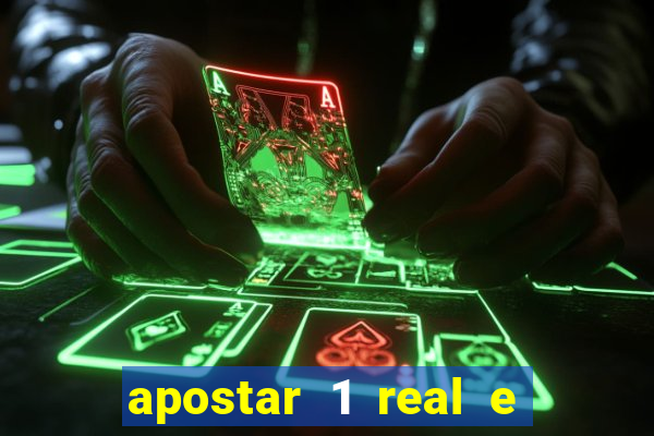 apostar 1 real e ganhar dinheiro