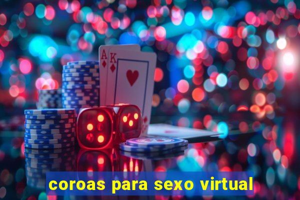 coroas para sexo virtual