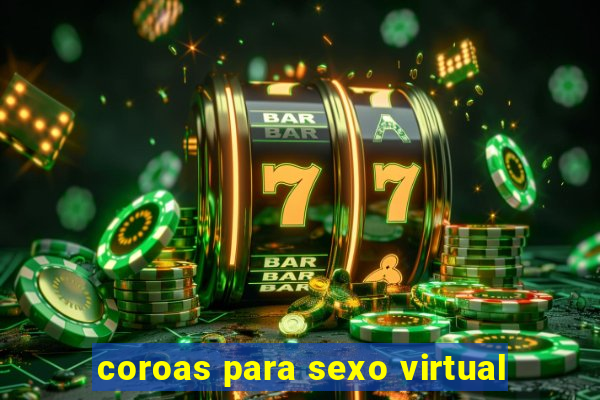 coroas para sexo virtual