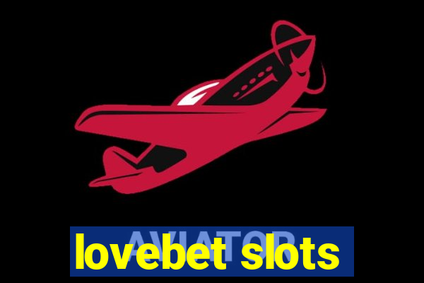 lovebet slots