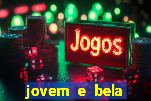 jovem e bela dublado download