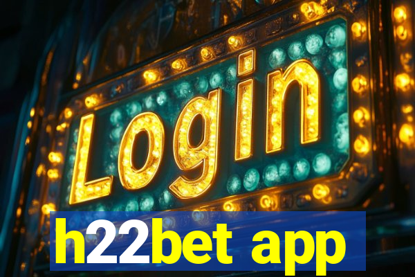 h22bet app