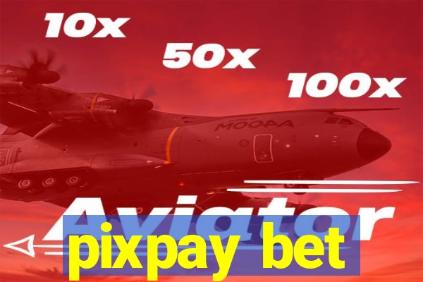 pixpay bet