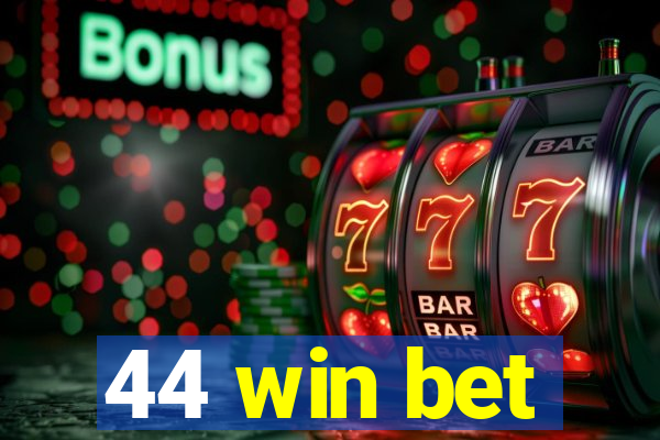 44 win bet