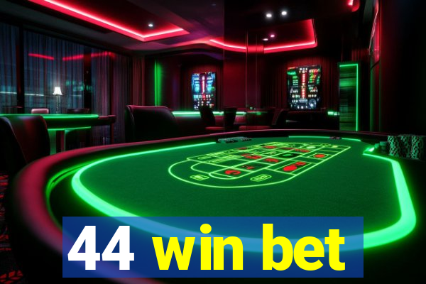 44 win bet