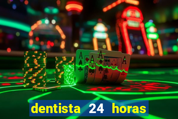 dentista 24 horas em betim