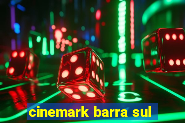 cinemark barra sul