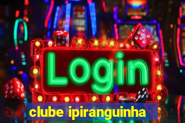 clube ipiranguinha