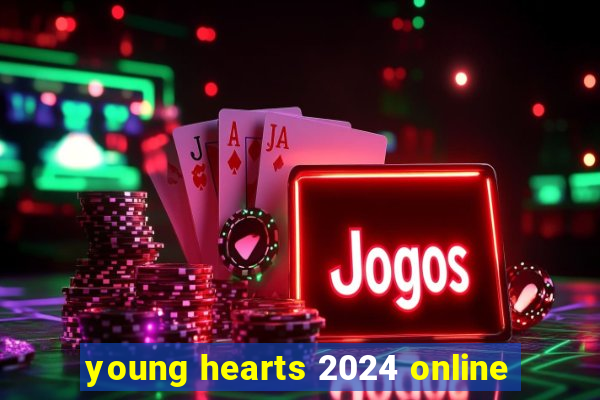 young hearts 2024 online