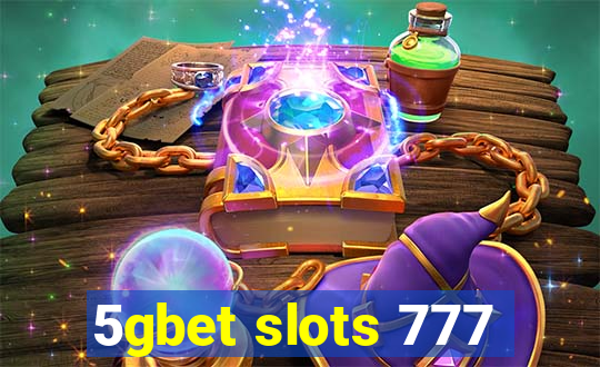 5gbet slots 777