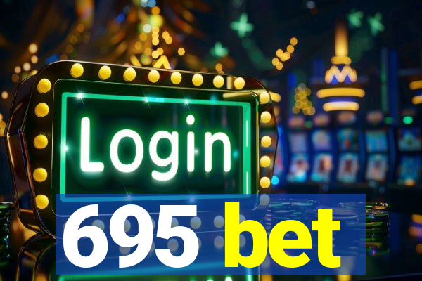 695 bet