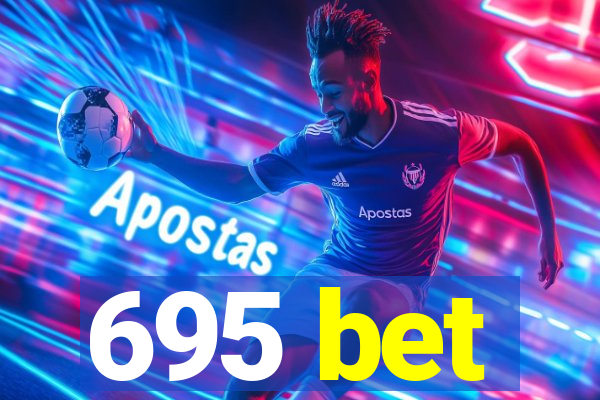 695 bet