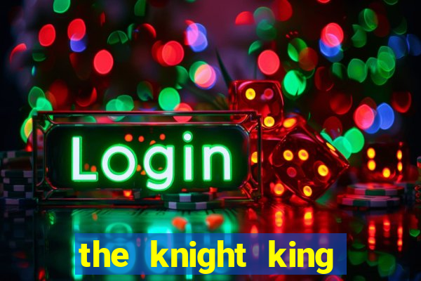 the knight king who returned with a god wiki