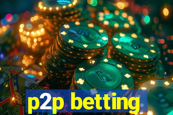 p2p betting