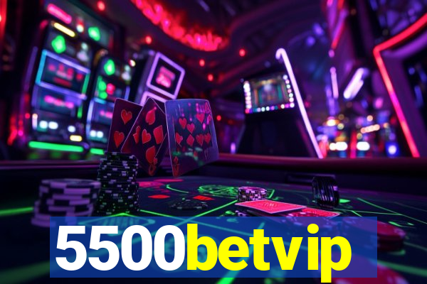 5500betvip