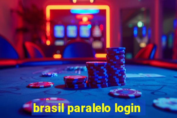 brasil paralelo login