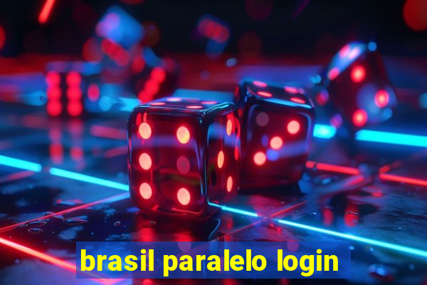 brasil paralelo login