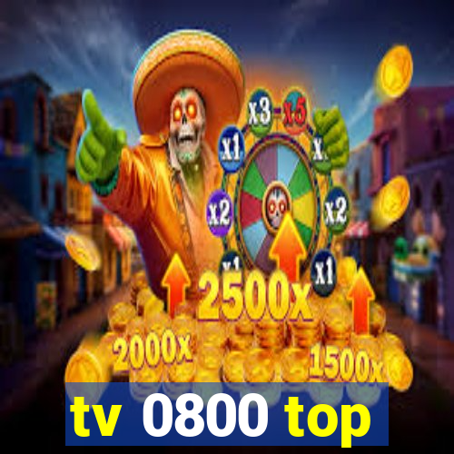 tv 0800 top