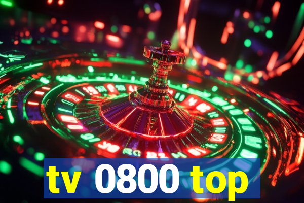 tv 0800 top