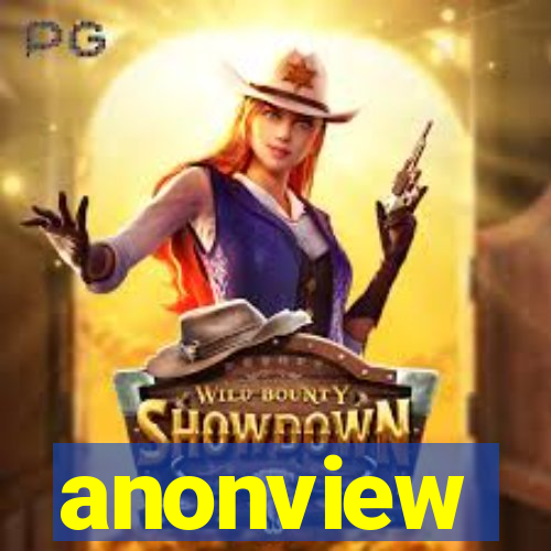 anonview