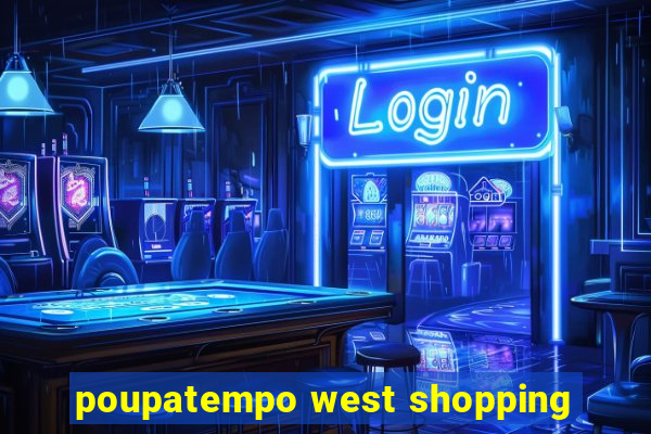 poupatempo west shopping