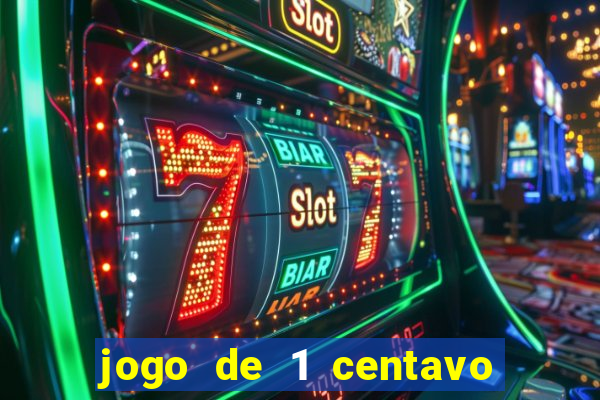 jogo de 1 centavo na betano