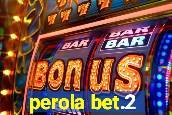 perola bet.2