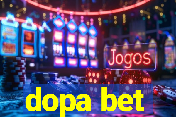 dopa bet