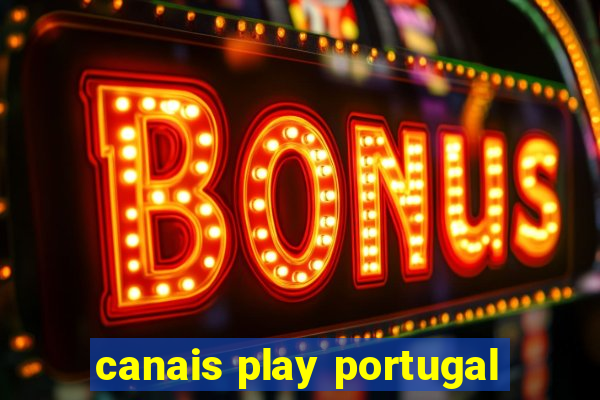 canais play portugal