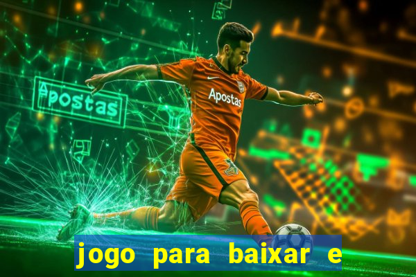 jogo para baixar e ganhar dinheiro