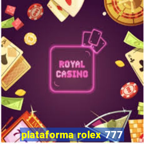 plataforma rolex 777