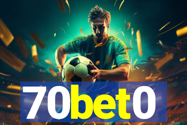 70bet0