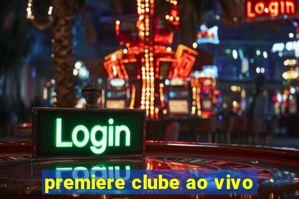 premiere clube ao vivo