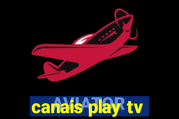 canais play tv