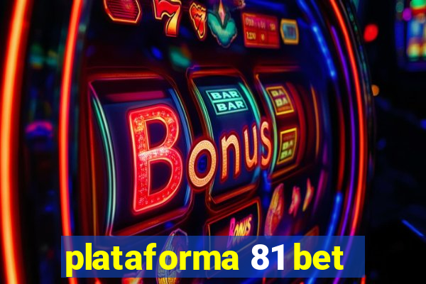 plataforma 81 bet