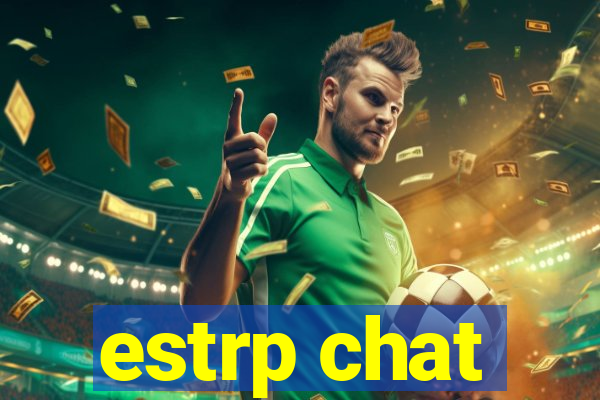 estrp chat