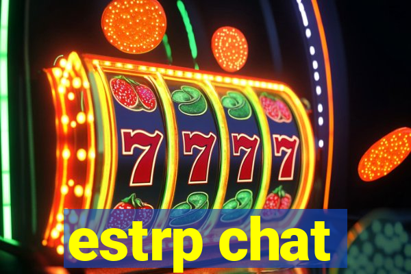 estrp chat