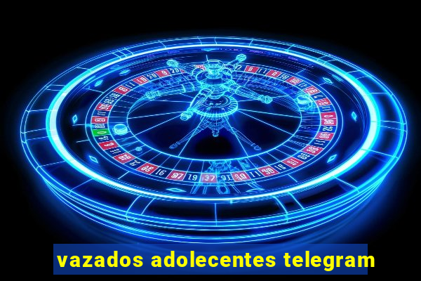 vazados adolecentes telegram